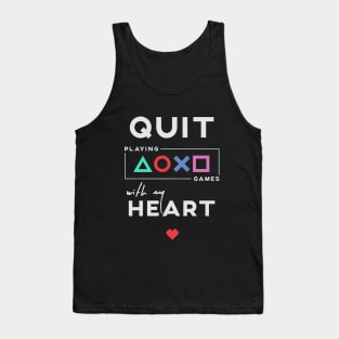 Quit Playing Games with my Heart - Playstation buttons Tank Top